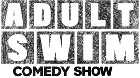 Adult Swim Gigglefest Comedy Show